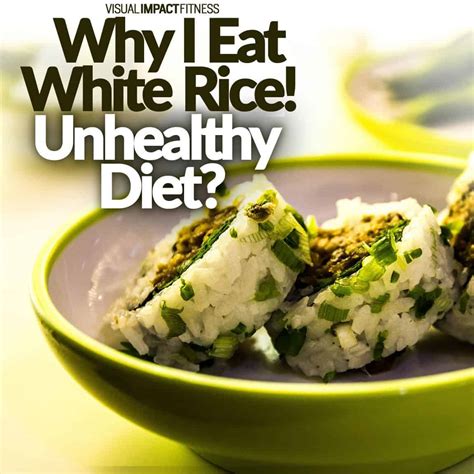 Why I Eat White Rice Unhealthy Diet