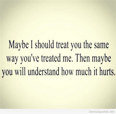 the way you treat me quotes quotesgram