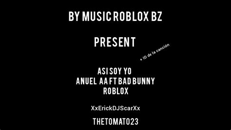 Anuel Aa Bad Bunny Así Soy Yo Id Roblox Music Roblox Bz Jp