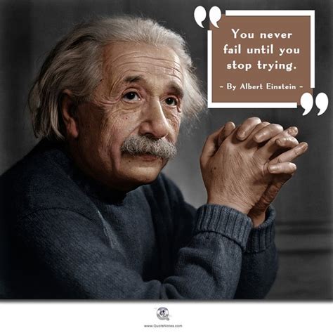 “you Never Fail Until You Stop Trying” By Albert Einstein Dont