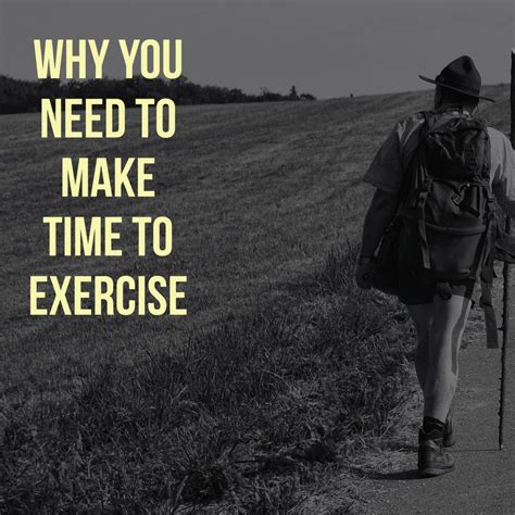 Making Time To Exercise Means To Make Time For You Travel And
