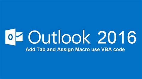 How To Add New Tab And Assign Macro Item In Outlook 2016 Youtube