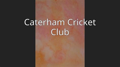 Caterham Cricket Club Youtube