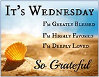It's Wednesday I'm Grateful Pictures, Photos, and Images for Facebook ...