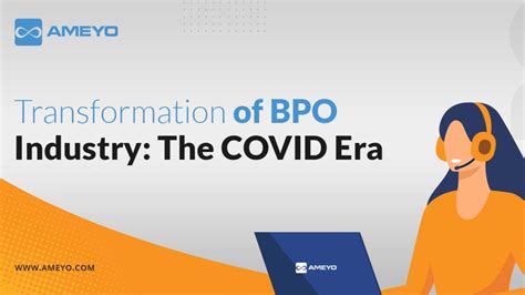 Transformation Of Bpo Industry The Covid Era Ameyo