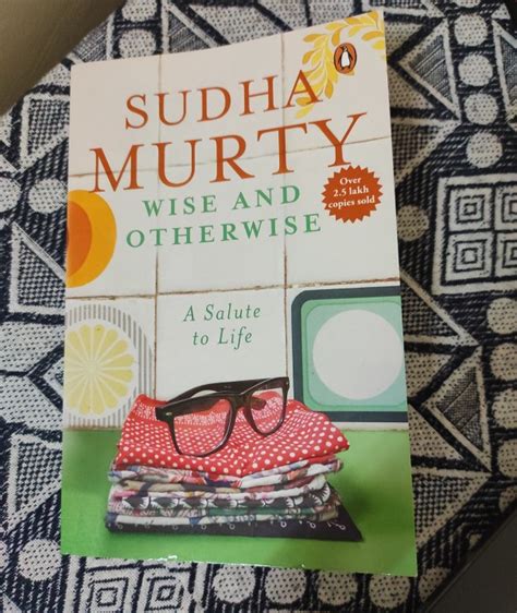wise and otherwise a salute to life by sudha murty