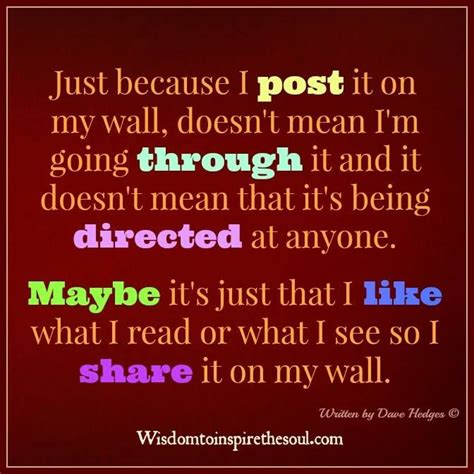 Just Because I Post It On My Wall Doesnt Mean Im Going Through It