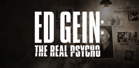Documentary Review Ed Gein The Real Psycho Nightmarish Conjurings