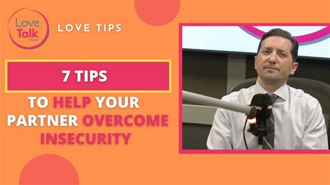 7 tips to help your partner overcome insecurity youtube