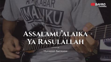 ASSALAMU ALAIKA YA RASULALLAH Cover By Muhamad Safrodin YouTube