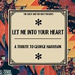 Let Me Into Your Heart : A Tribute To George Harrison - Compilation by ...
