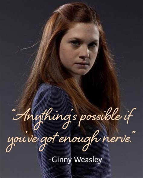 Ginny Quote Nerve Ginny Weasley Quotes