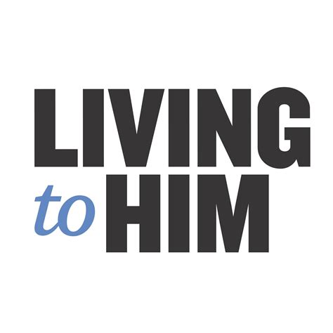 Living To Him