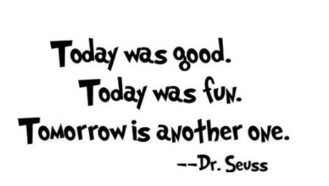 Dr Seuss Today Was Fun Quotelife Is Too Short Not To