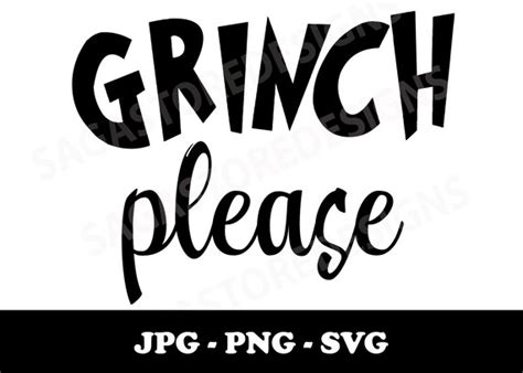 Grinch Please  Png Svg Christmas Svg Christmas Villain Etsy