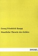 Staatliche Theorie des Geldes von Georg Friedrich Knapp - Fachbuch ...