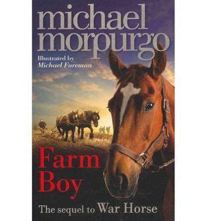 It includes lessons and activities for language arts, science, social studies, math, and art. Farm Boy by Michael Morpurgo (sequel to War Horse) - the ...
