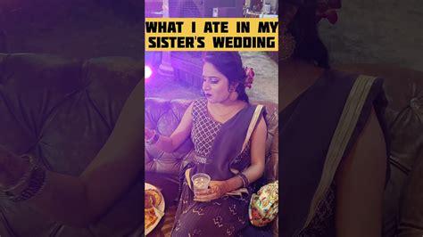 What I Ate In My Sisters Wedding Wedding Eddition Vloymuskann Ytshorts Shorts Youtube