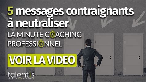 La Minute Coaching Professionnel 5 Messages Contraignants à