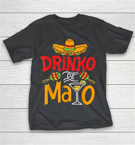Cinco De Mayo Drinko De Mayo Mexican Fiesta Drinking Outfit Shirts Woopytee