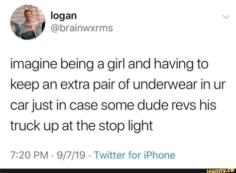 Imagine Being A Girl And Having To Keep An Extra Pair Of Underwear In