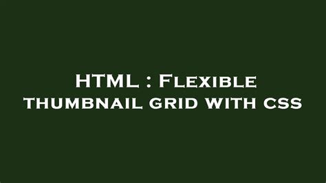 HTML Flexible Thumbnail Grid With Css YouTube