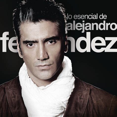 Lo Esencial De Alejandro Fernández Album 3 Alejandro Fernandez Mp3