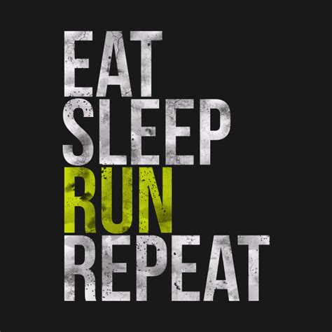 Eat Sleep Run Repeat Run T Shirt Teepublic