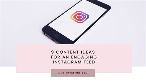 9 Content Ideas For An Engaging Instagram Feed Mnd Marketing