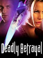 Deadly Betrayal Pictures - Rotten Tomatoes