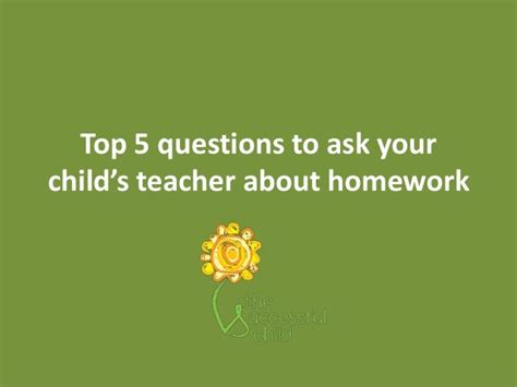 Top 5 Questions To Ask Your Childs Teacher About Homework