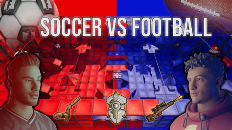 🔴 soccer vs football 🔵 5144 5321 1738 by metaskins fortnite creative map code fortnite gg