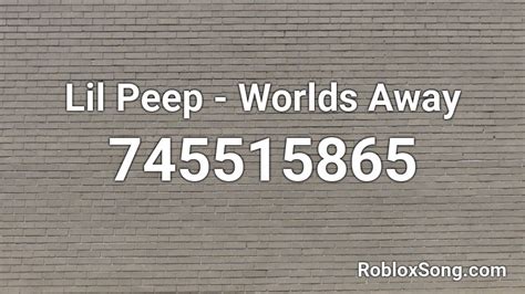 Lil Peep Worlds Away Roblox Id Roblox Music Codes