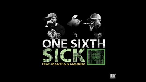 one sixth sick feat mantra and maundz youtube
