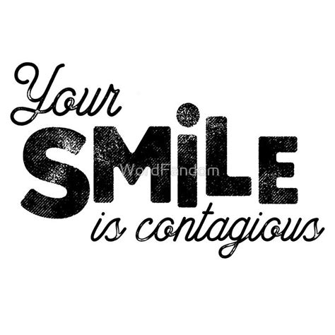 Your Smile Is Contagious Art Print By Wordfandom Redbubble