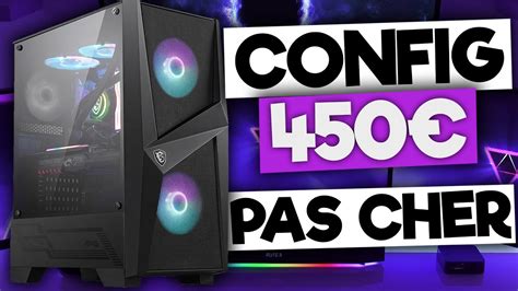 Pc Gamer Pas Cher 450€ Config Pc 2020 Youtube