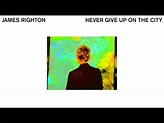 James Righton - Never Give Up On The City (Official Visualiser) - YouTube