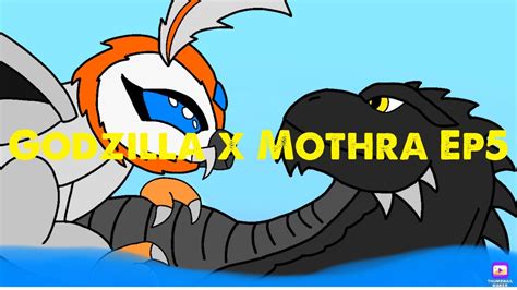 Godzilla X Mothra Ep5 Youtube
