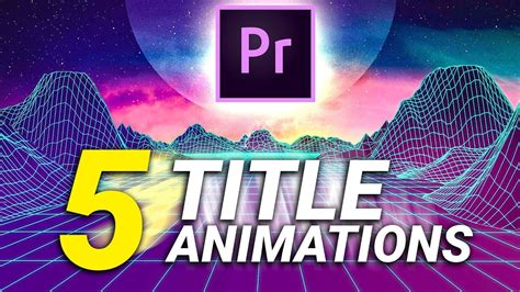 5 Super Easy Texttitle Animations In Premiere Pro Youtube