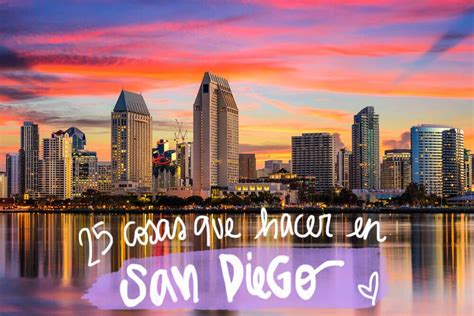 25 Cosas Que Ver Y Que Hacer En San Diego