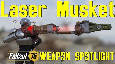 Fallout 76 Weapon Spotlights Laser Musket Youtube