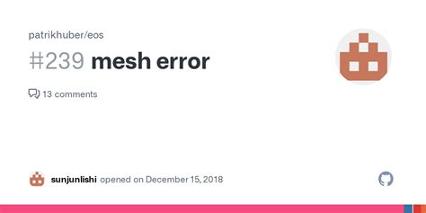 Mesh Error · Issue 239 · Patrikhubereos · Github
