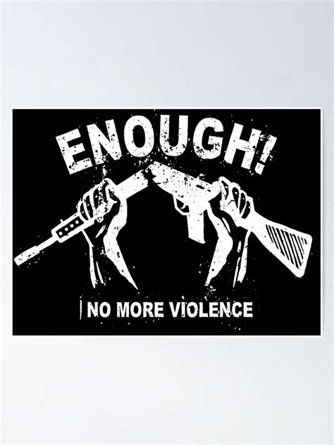 Enough No More Violence No More Gun Violence Poster For Sale By