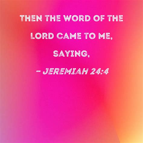 Jeremiah 244 Then The Word Of The Lord Came To Me Saying