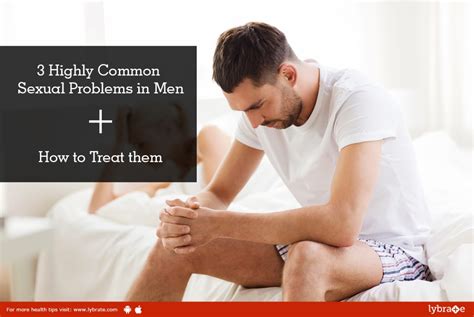 Highly Common Sexual Problems In Men How To Treat Them By Dr Rajiv Lybrate