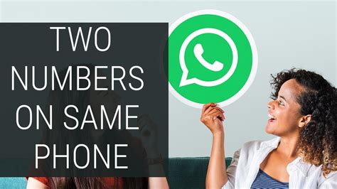 How To Have Two Whatsapp Numbers On The Same Phone Youtube