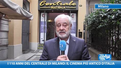 I 110 Anni Del Centrale Di Milano Il Cinema Più Antico Ditalia Youtube