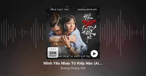 Dương Hoàng Yến Ep Mình Yêu Nhau Từ Kiếp Nào Ai Chết Giơ Tay Ost Single 2018 Trên Zing Mp3