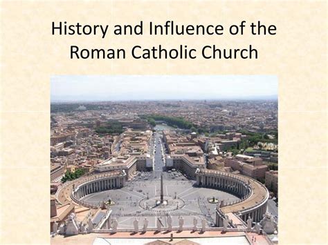 Ppt History And Influence Of The Roman Catholic Church Powerpoint