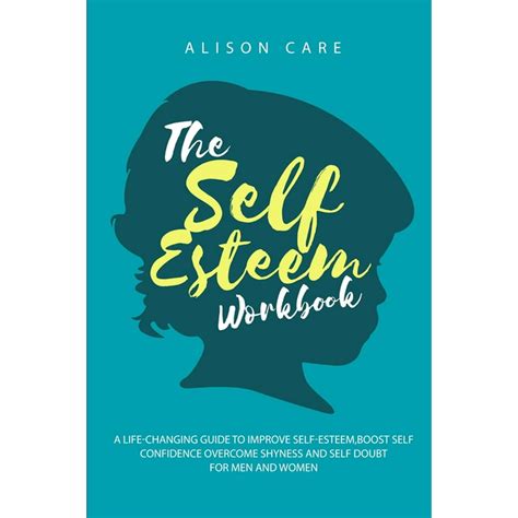 The Self Esteem Workbook A Life Changing Guide To Improve Self Esteem